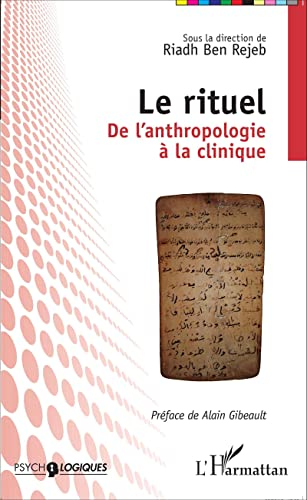 Le rituel : de l'anthropologie à la clinique : actes du 5e colloque organisé par l'Unité de recherch