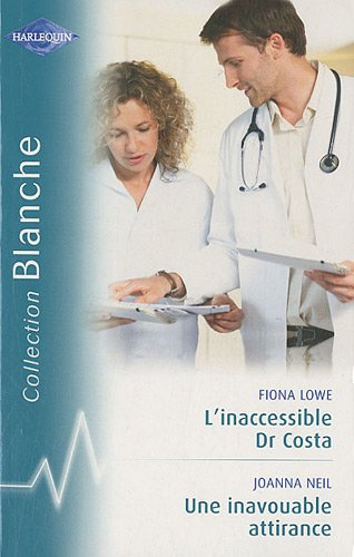 L'inaccessible Dr Costa. Une inavouable attirance