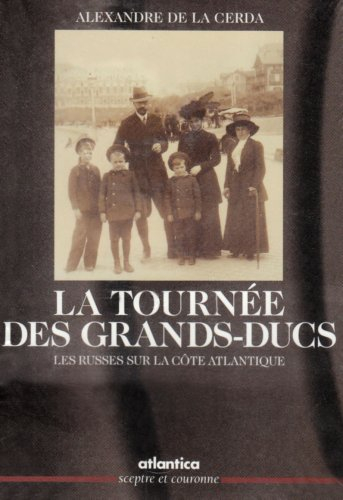 La tournée des grands ducs : les Russes sur la côte atlantique