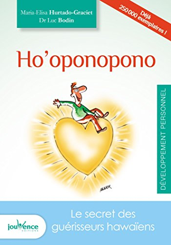 Ho'oponopono : le secret des guérisseurs hawaïens