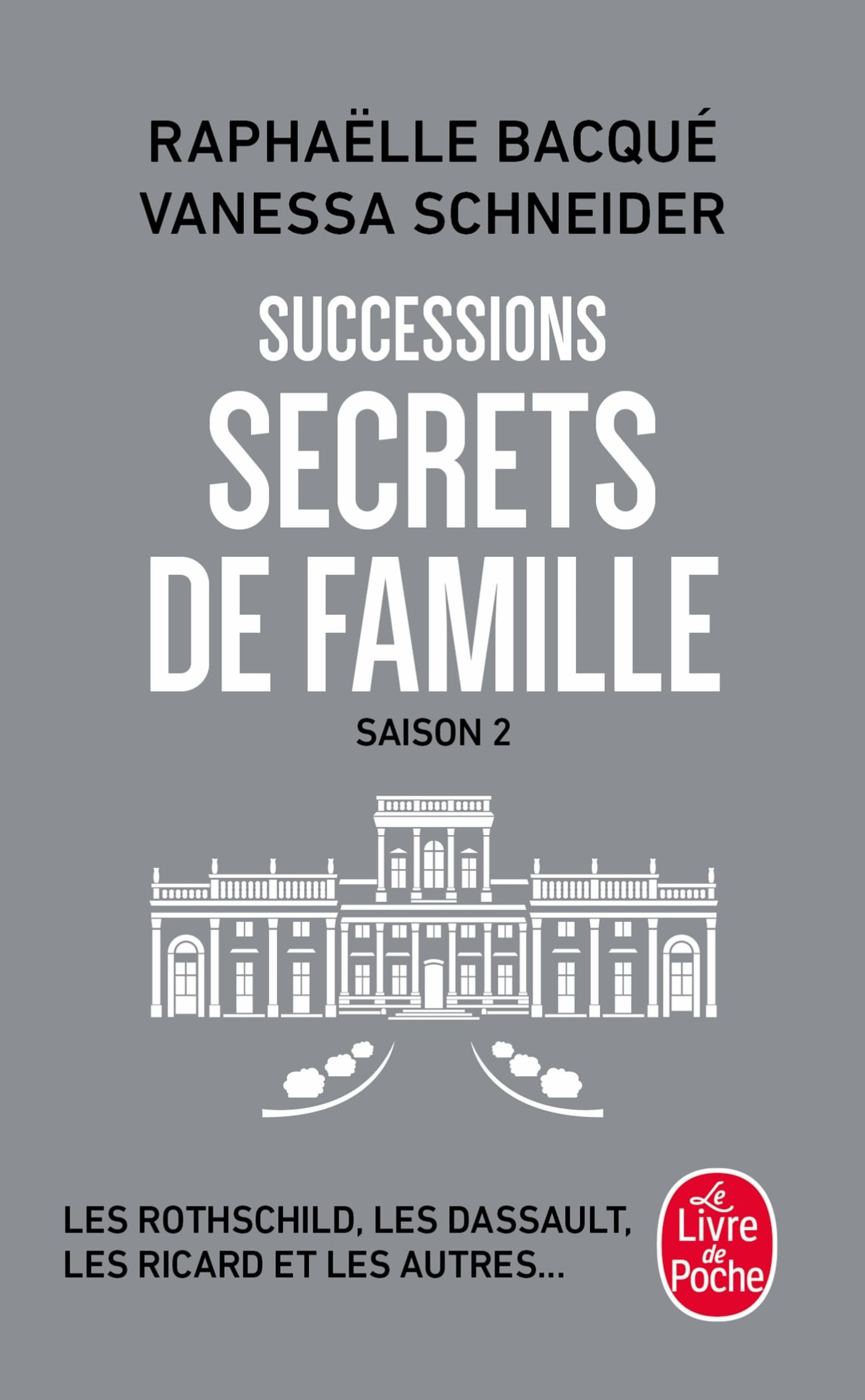 Successions. Vol. 2. Secrets de famille : les Rothschild, les Dassault, les Ricard et les autres...