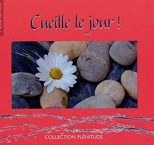 cueille le jour !