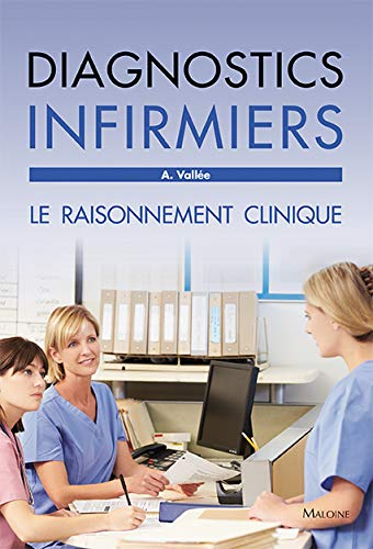 Diagnostics infirmiers : le raisonnement clinique
