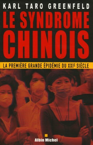 Le syndrome chinois : la première grande épidémie du XXIe siècle