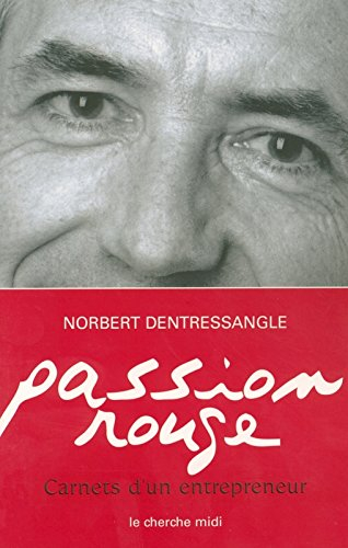Passion rouge : carnets d'un entrepreneur