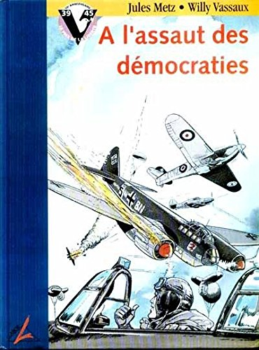 Le Prix de la liberté. Vol. 1. A l'assaut des démocraties