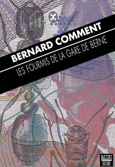 Les fourmis de la gare de Berne (Minizoé)