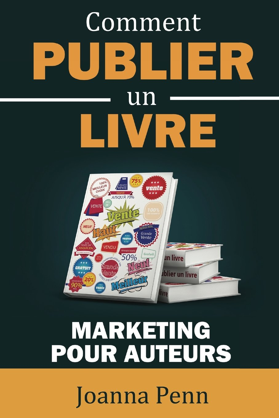 Comment publier un livre: Marketing pour auteurs