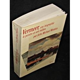 Vermeer, une biographie : le peintre et son milieu