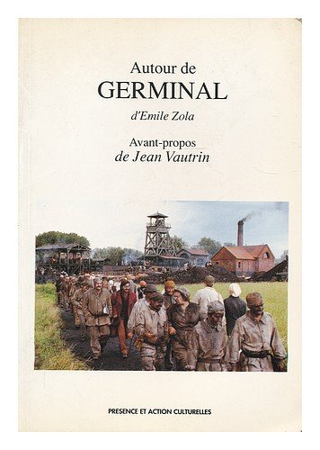 autour de "germinal" d'emile zola : un auteur, une oeuvre, un film / avant-propos de jean vautrin