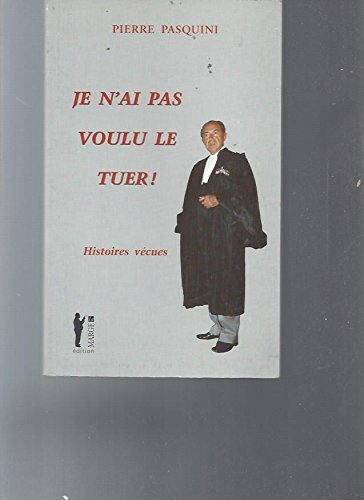 Je n'ai pas voulu le tuer !