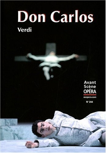 Avant-scène opéra (L'), n° 244. Don Carlos : grand opéra en cinq actes