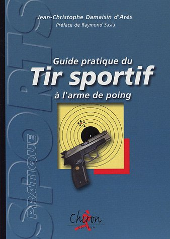 Guide pratique du tir sportif à l'arme de poing