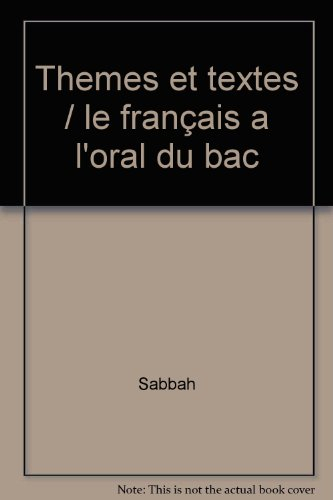 Le français à l'oral du bac : 20 thèmes, 230 textes