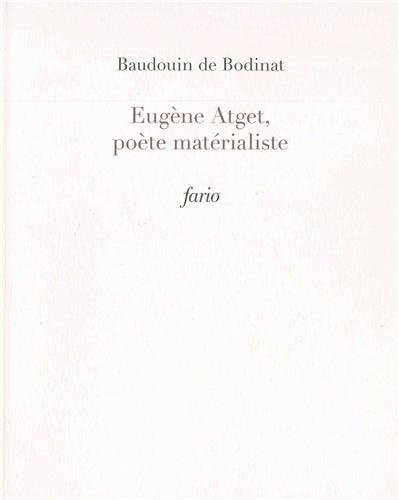 eugène atget, poète matérialiste