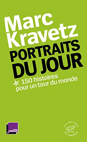 Portraits du jour : 150 histoires pour un tour du monde