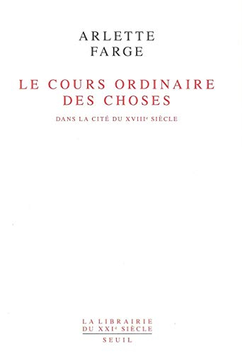 Le Cours ordinaire des choses : dans la cité du XVIIIe siècle