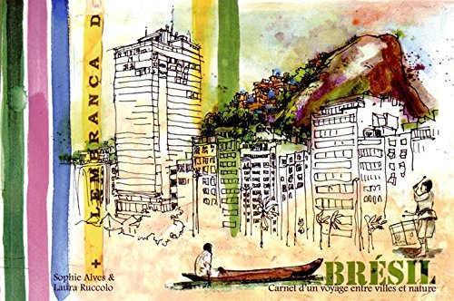 Brésil : carnet d'un voyage entre villes et nature