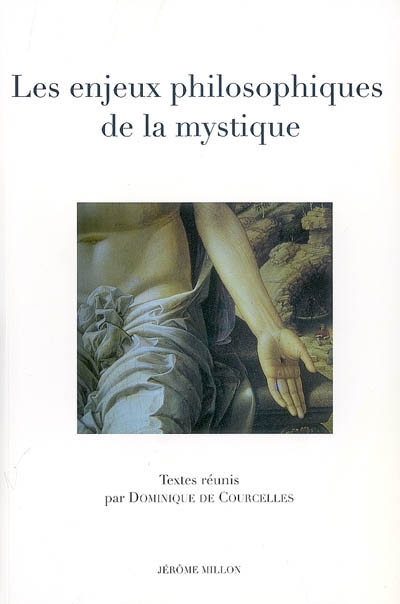 Les enjeux philosophiques de la mystique : actes du colloque du Collège international de philosophie