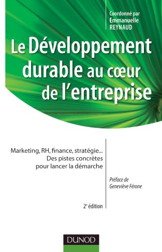 Le développement durable au coeur de l'entreprise : marketing, RH, finance, stratégie... des pistes 