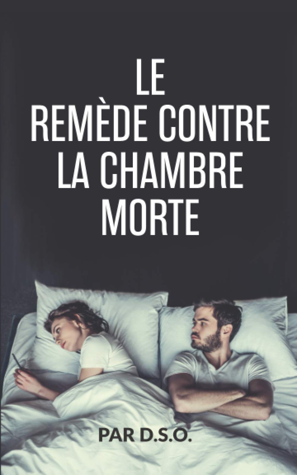 LE REMÈDE CONTRE LA CHAMBRE MORTE