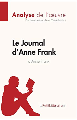 Le Journal d'Anne Frank d'Anne Frank (Analyse de l'?uvre): Comprendre la littérature avec lePetitLit