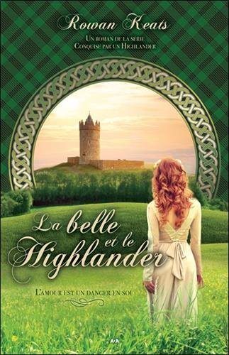Conquise par un Highlander. Vol. 1. La belle et le Highlander