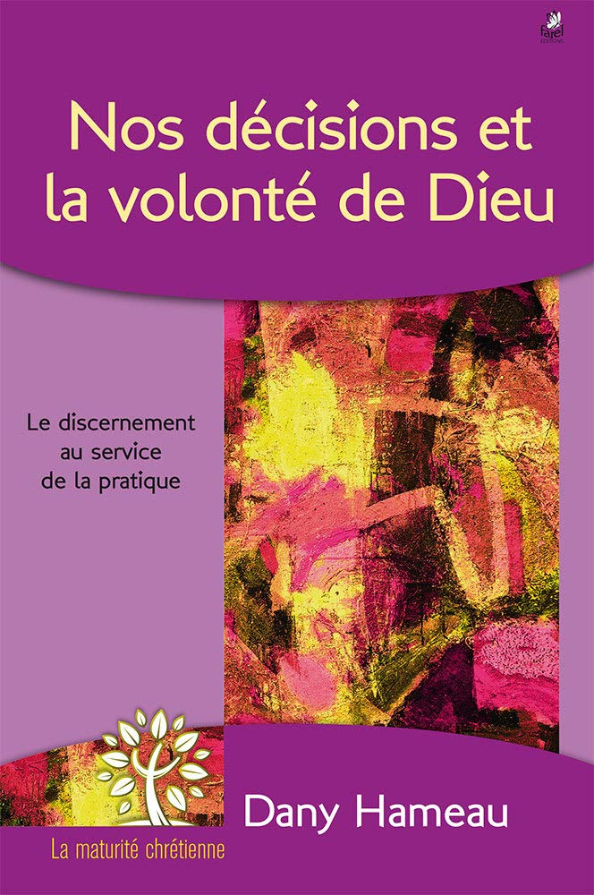 Nos décisions et la volonté de Dieu : le discernement au service de la pratique