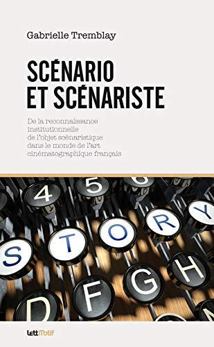 Scénario et scénariste : de la reconnaissance institutionnelle de l'objet scénaristique dans le mond