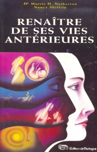 RENAITRE DE SES VIE ANTERIEURES