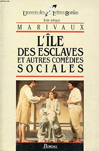 L'île des esclaves : et autres comédies sociales