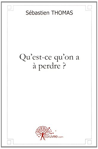 qu'est-ce qu'on a à perdre ?