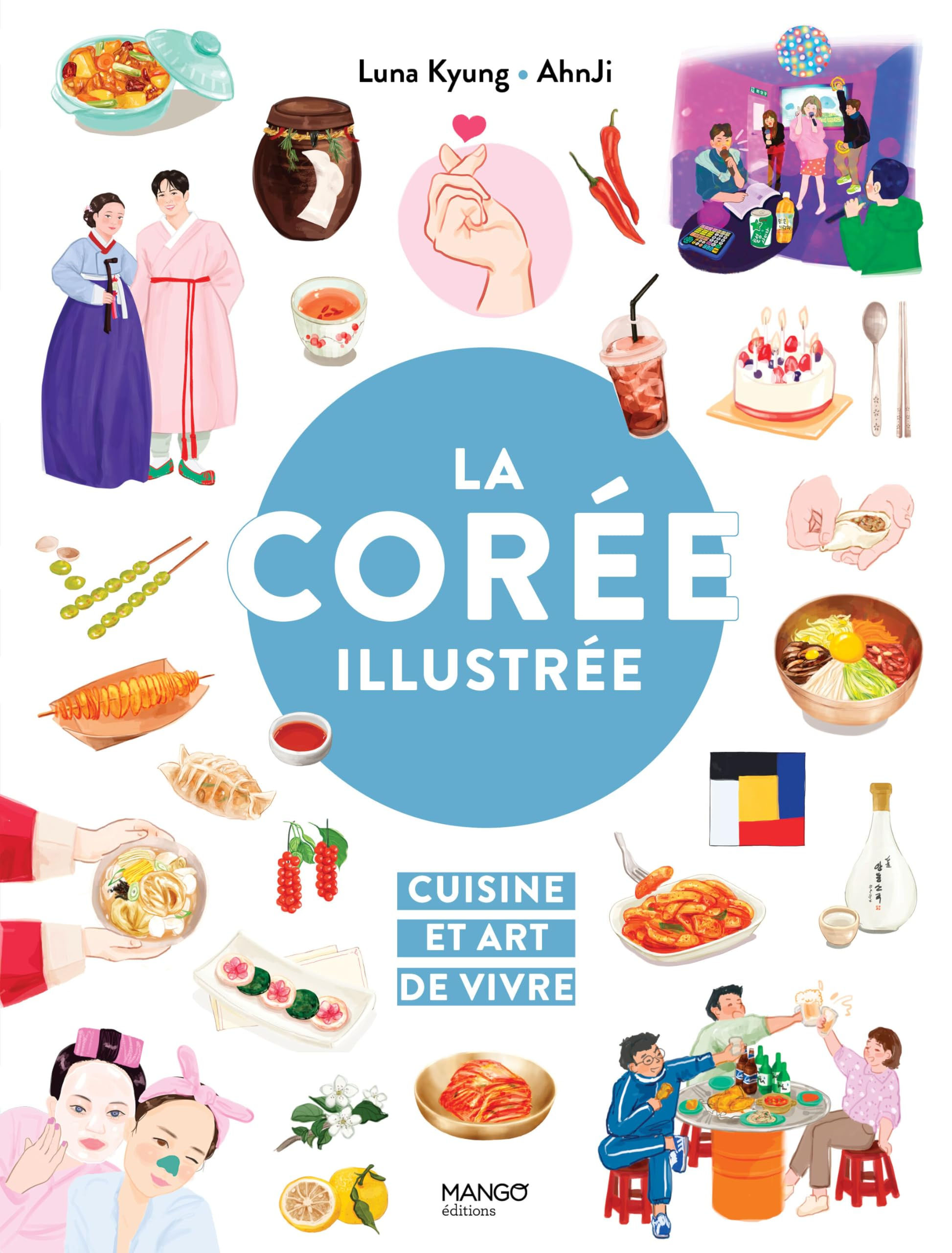 La Corée illustrée : cuisine et art de vivre