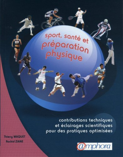 Sport, santé et préparation physique : contributions techniques et éclairages scientifiques pour des