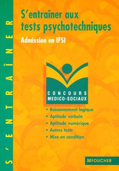 S'entraîner aux tests psychotechniques, admission en IFSI : raisonnement logique, aptitude verbale, 