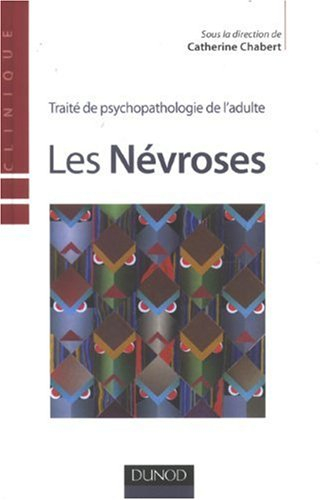 Traité de psychopathologie de l'adulte. Vol. 1. Les névroses