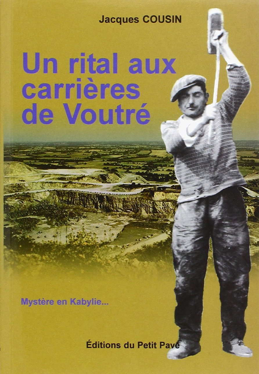 Un Rital aux carrières de Voutré : mystère en Kabylie...