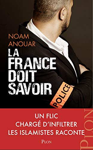 La France doit savoir : un flic chargé de la surveillance des islamistes raconte