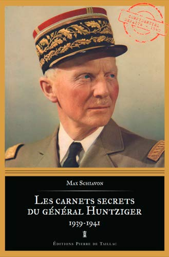 Les carnets secrets du général Huntziger (1939-1941)