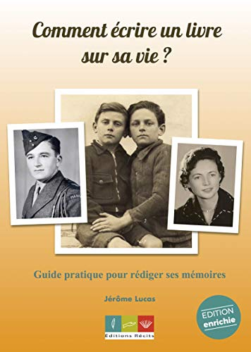 Comment écrire un livre sur sa vie ? : guide pratique pour rédiger ses mémoires