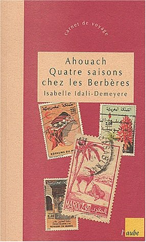 Ahouach : quatre saisons chez les Berbères