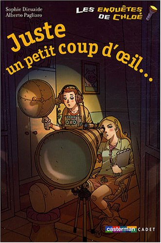 Les enquêtes de Chloé. Vol. 5. Juste un petit coup d'oeil
