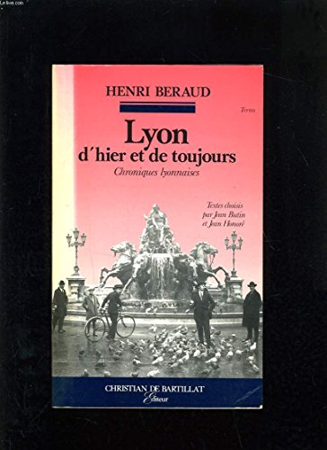Lyon d'hier et de toujours : portraits de Lyon
