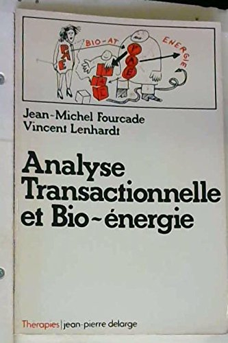 Analyse transactionnelle et bio-énergie
