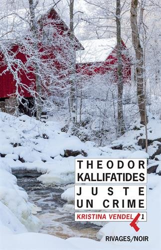 Kristina Vendel. Vol. 1. Juste un crime