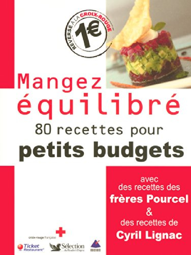 Mangez équilibré : 80 recettes pour petits budgets : avec des recettes des frères Pourcel et des rec