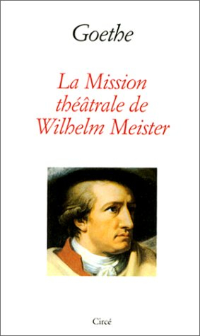 La mission théâtrale de Wilhelm Meister