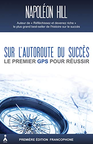 Sur l'autoroute du succès : le premier GPS pour réussir