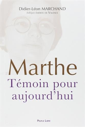 marthe robin : témoin pour aujourd'hui