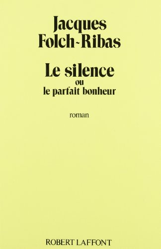 Le Silence ou le Parfait bonheur